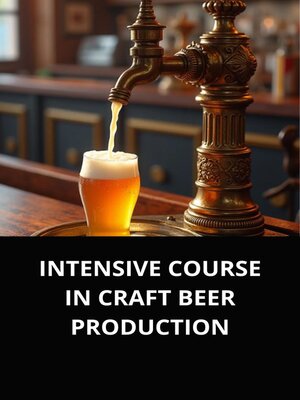 cover image of INTENSIVE COURSE IN CRAFT BEER PRODUCTION